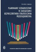 Planowanie Scenariuszowe w Zarządzaniu Bezpieczeństwem Strategicznym Przedsiębiorstwa