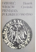 Dziesięć wieków pieniądza polskiego 980 - 1980