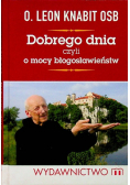 Dobrego dnia czyli o mocy błogoslawieństw