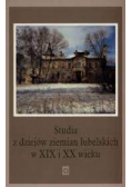 Studia z dziejów ziemin lubelskich w XIX i XX wieku