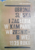 Obrona Śląska i Zagłębia w kampanii wrześniowej 1939 roku