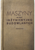 Maszyny do prac inżynieryjno budowlanych