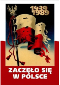Zaczęło się w Polsce 1939 - 1989