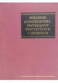 Poradnik konstruktora przyrządów precyzyjnych i drobnych