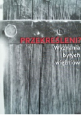 Przekreśleni Wyznania byłych więźniów