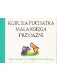 Kubusia Puchatka mała księga przyjaźni
