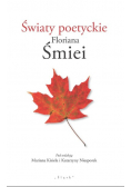 Światy poetyckie Floriana Śmiei