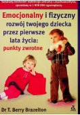 Emocjonalny i fizyczny rozwój twojego dziecka przez pierwsze lata życia punkty zwrotne