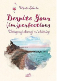 Despite Your ( im ) perfections