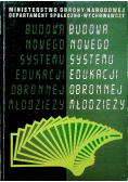 Budowa nowego systemu edukacji obronnej młodzieży