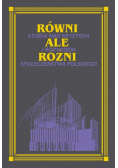 Równi ale różni Studia nad kryzysem i rozwojem społeczeństwa polskiego