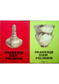 Pradzieje ziem Polskich tom I część I i II