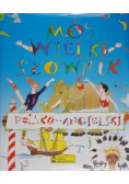Mój wielki słownik polsko - angielski