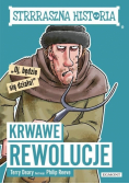 Krwawe rewolucje. Strrraszna historia