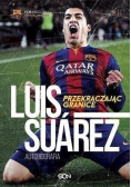 Luis Suarez Przekraczając granice Autobiografia