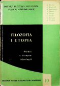 Filozofia i utopia Studia z dziejów ideologii
