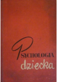 Psychologia dziecka Od urodzenia do wieku młodzieńczego
