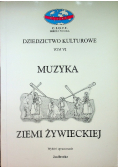 Dziedzictwo kulturowe Muzyka ziemi żywieckiej tom VI