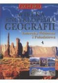 Wielka Encyklopedia Geografii Ameryka Północna i Południowa