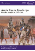 Armie Iwana Groźnego. Wojsko rosyjskie 1505-1700