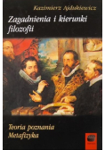 Zagadnienia i kierunki filozofii Teoria poznania metafizyka