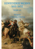 Szwedzkie wojny 1611 - 1632 tom I / 1 Wojna z Danią i Rosją