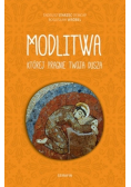 Modlitwa której pragnie twoja dusza