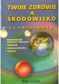 Twoje zdrowie a środowisko Geobiologia
