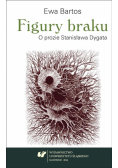 Figury braku. O prozie Stanisława Dygata