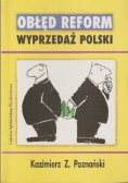 Obłęd reform wyprzedaż Polski
