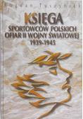 Księga Sportowców Polskich Ofiar II Wojny Światowej 1939   1945 autograf autora
