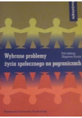 Wybrane problemy życia społecznego na pograniczach