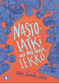 Nastolatki też nie mają lekko