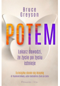Potem Lekarz dowodzi że życie po życiu istnieje
