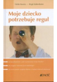 Moje dziecko potrzebuje reguł