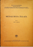 Metalurgia Żelaza tom I