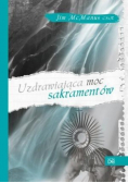 Uzdrawiająca moc sakramentów