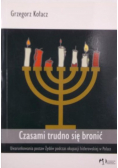 Czasami trudno się bronić Uwarunkowania postaw Żydów podczas okupacji hitlerowskiej w Polsce