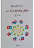 Nad nikim nie mam władzy