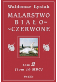 Malarstwo Biało-Czerwone t.2 (MBC T.10)
