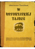 W ussuryjskiej tajdze Część II Gawędy łowieckie 1948 r.