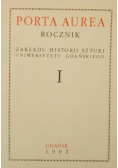 Porta Aurea Rocznik Zakładu Historii Sztuki Uniwerystetu Gdańskiego Tom I
