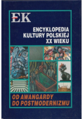 Encyklopedia kultury polskiej XX wieku Od awangardy do postmodernizmu