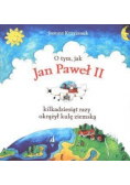 O tym jak Jan Paweł II kilkadziesiąt razy