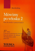 Mówimy po włosku 2 Kurs dla średnio zaawansowanych