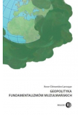 Geopolityka fundamentalizmów muzułmańskich