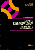 Metody probabilistyczne w projektowaniu transportu szynowego