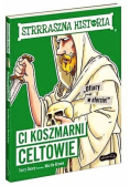 Strrraszna historia Ci koszmarni Celtowie