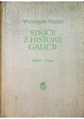 Szkice z historii Galicji 1900 1904