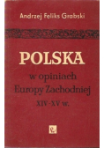 Polska w opiniach Europy Zachodniej XIV do XV w